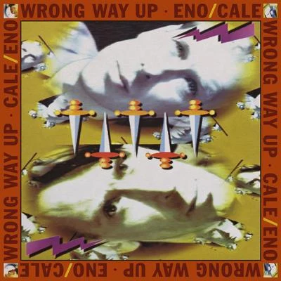 John Cale/Brian Eno Wrong Way Up [Expanded Edition]