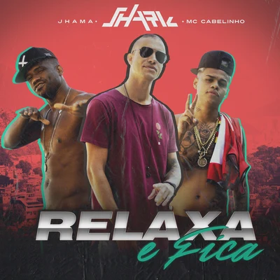 Relaxa E Fica 專輯 Papatinho/MC Cabelinho/Xamã