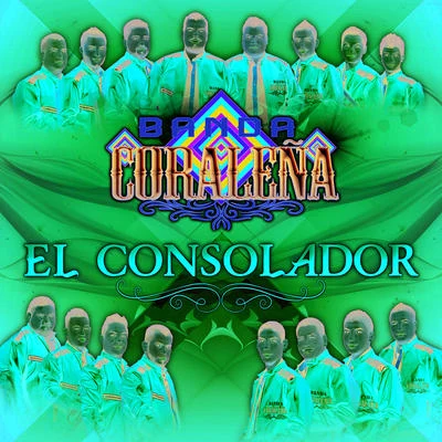 El Consolador 专辑 Banda Coraleña