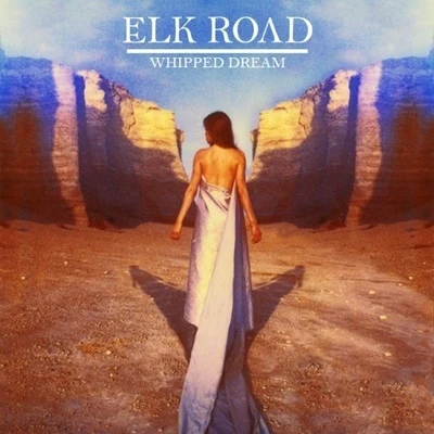 Whipped Dream 專輯 Elk Road