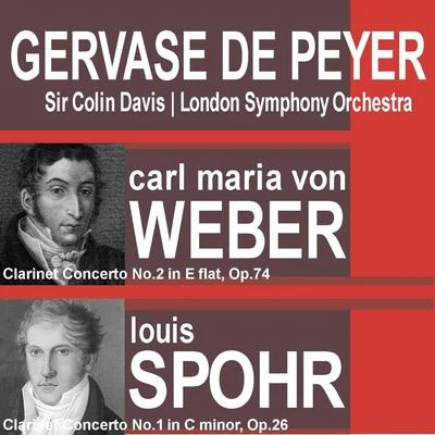 Weber: Clarinet Concerto No. 2 In E Flat, Op. 74 - Spohr: Clarinet Concerto No. 1 In C Minor, Op. 26 專輯 Alice Chalifoux/Gervase de Peyer/Pierre Boulez/Michel Dalberto/Claude Debussy