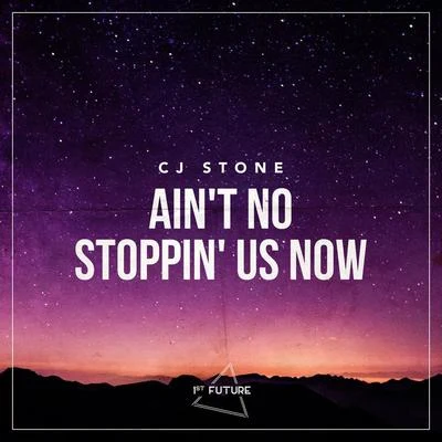 Aint No Stoppin Us Now 專輯 CJ Stone