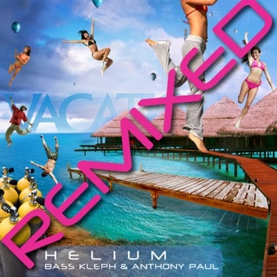 Helium (Remixed) 專輯 Bass Kleph/Stefano Noferini/Genairo Nvilla/Sidney Samson/Ridney