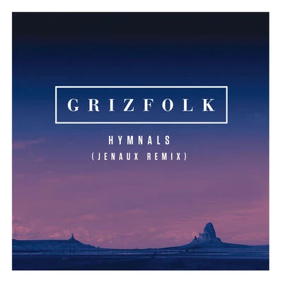 Hymnals (Jenaux Remix) 專輯 Grizfolk