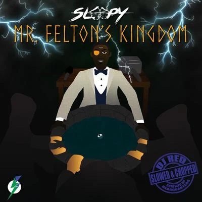 Mr. Feltons Kingdom (Slowed & Chopped) 專輯 Sleepy