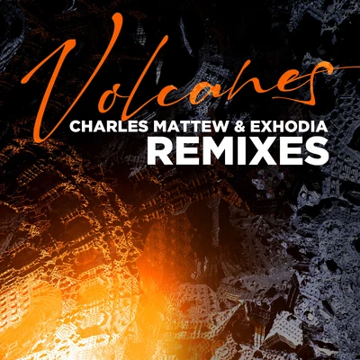 Volcanes (Charles Mattew & Exhodia Remixes) 專輯 Alejandro de Pinedo/Enrique Ramil