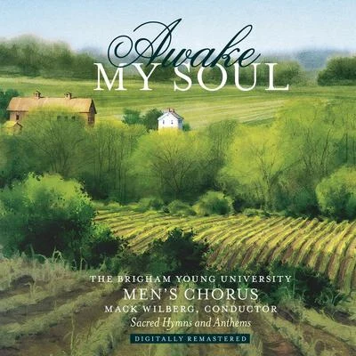 Awake My Soul: Sacred Hymns and Anthems 專輯 Mack Wilberg