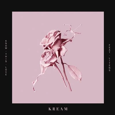 Know This Love (feat. Litens) 专辑 Kheis/KREAM/Isma