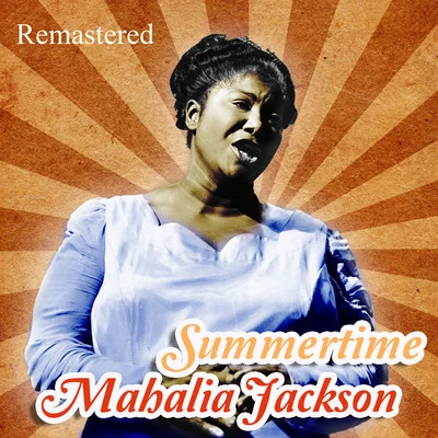 Summertime (Remastered) 專輯 Mahalia Jackson/Hot Lips Page/Fats Navarro/Miles Davis/Red Norvo Trio