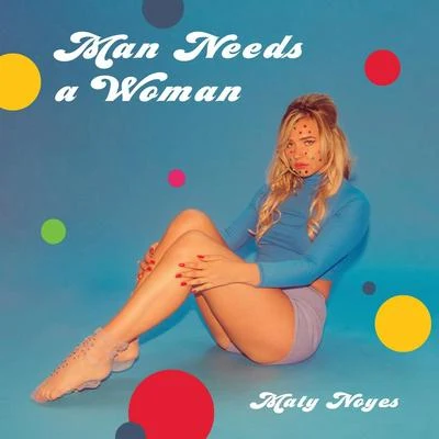 Man Needs A Woman 專輯 Maty Noyes/adam&steve