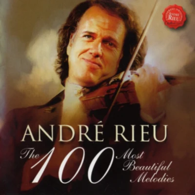 The 100 Most Beautiful Melodies (6 CD Box Set) 專輯 André Rieu