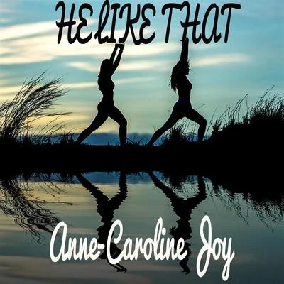 He Like That 专辑 Anne-Caroline Joy