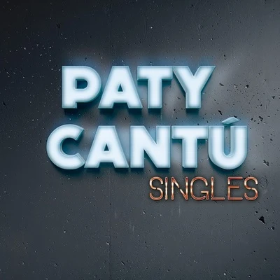 Singles 專輯 Paty Cantú