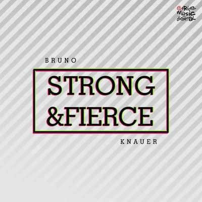 Strong & Fierce 专辑 Bruno Knauer