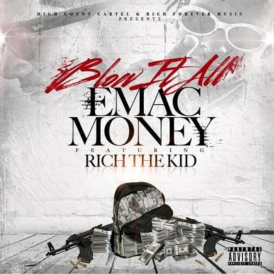 Blow It All (feat. Rich the Kid) 专辑 Emac Money