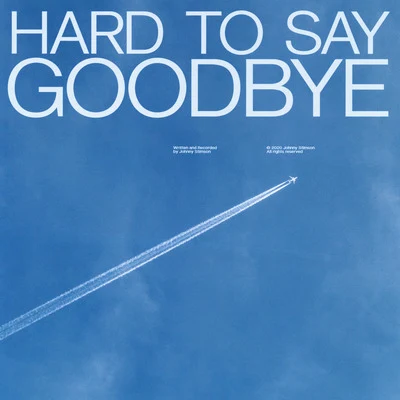 Hard to Say Goodbye 專輯 Johnny Stimson/Jeff Bernat/Jesse Barrera