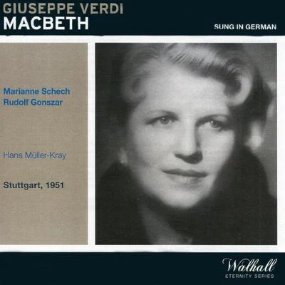 VERDI, G.: Macbeth [Opera] (Sung in German) (Schech, Gonszar, Proebstl, Bajew, Schwer, Stolze-Fröhlich, Appenzeller, Müller-Kray) (1951) 专辑 Hans Müller-Kray