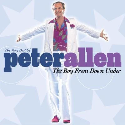 The Very Best Of Peter Allen The Boy From Down Under 专辑 Peter Allen/Peter Anders