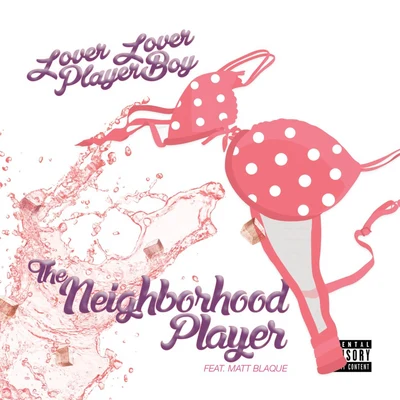 The Neighborhood Player (feat. Matt Blaque) 專輯 K-Oz/Matt Blaque/Boy Big