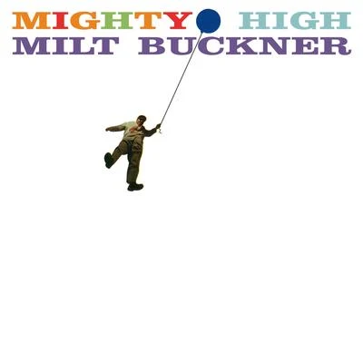 Mighty High (Bonus Track Version) 专辑 Milt Buckner