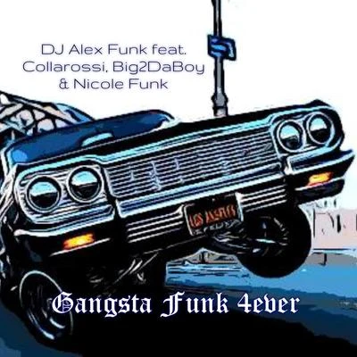 Gangsta Funk 4ever 專輯 Collarossi/Baby Eazy E/Big2daboy