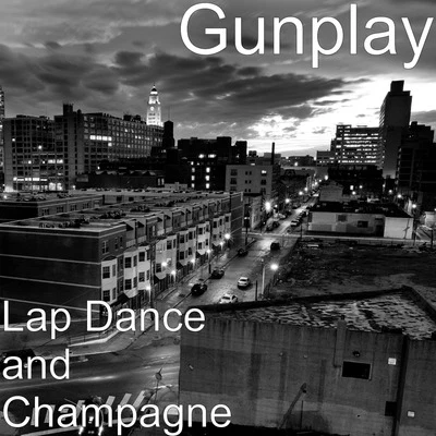 Lap Dance and Champagne 專輯 Ricky Rozay/Gunplay