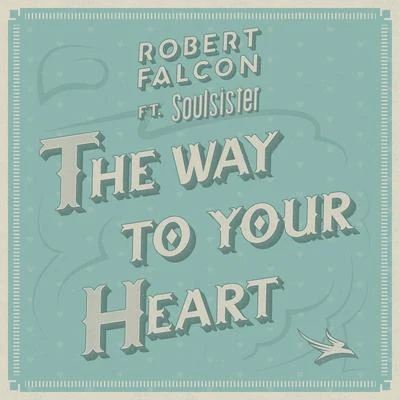 The Way to Your Heart (Extended Mix) 专辑 Robert Falcon