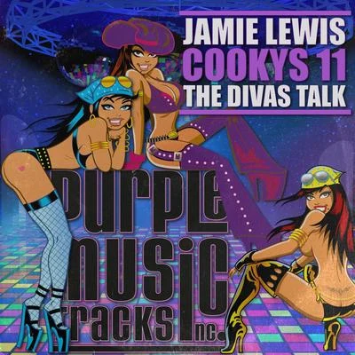 Cookys 11 (The Divas Talk) 專輯 Jamie Lewis/Moloko/Ame/Klement Bonelli/Chris Lake