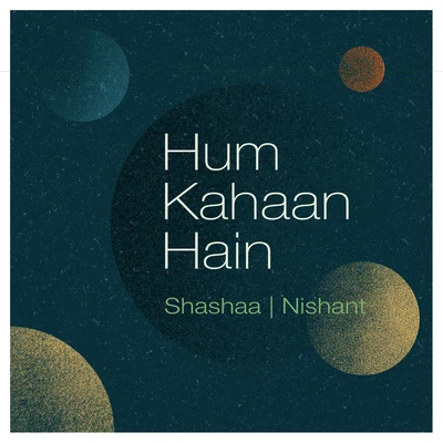 Hum Kahaan Hain 專輯 Nishant Nagar