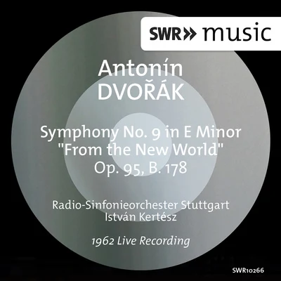 DVOŘÁK, A.: Symphony No. 9, "From the New World" (Stuttgart Radio Symphony, Kertész) 專輯 Bamberg Symphony/István Kertész