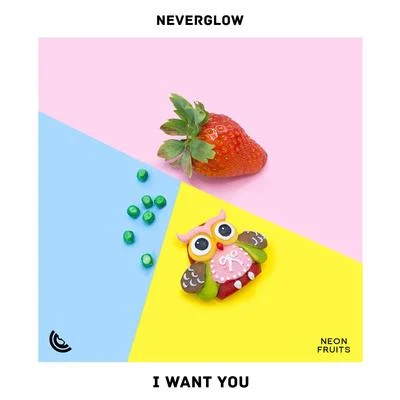 NEVERGLOWKral I Want You