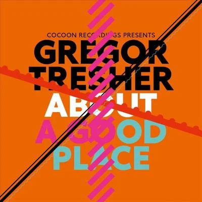 About A Good Place 專輯 Gregor Tresher