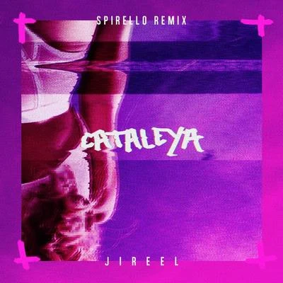 Cataleya (Spirello Remix) 专辑 Jireel/Stress