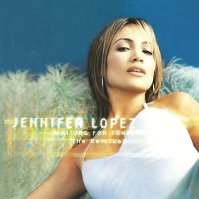 Jennifer Lopez Waiting For Tonight: The Remixes