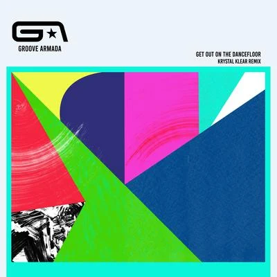 Get Out on the Dancefloor (feat. Nick Littlemore) (Krystal Klear Remix) 專輯 Groove Armada