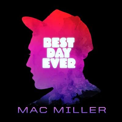 Mac Miller Best Day Ever