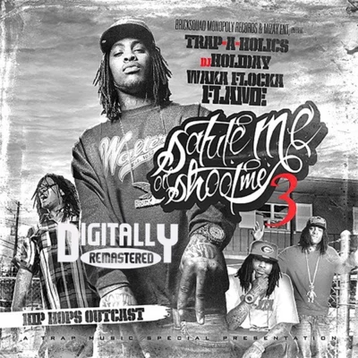 Salute Me Or Shoot Me 3 專輯 Waka Flocka Flame