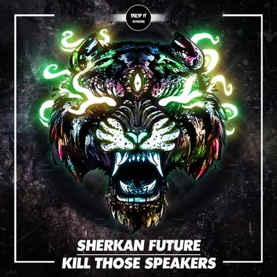 Kill Those Speakers 專輯 Sherkan Future/Sayto