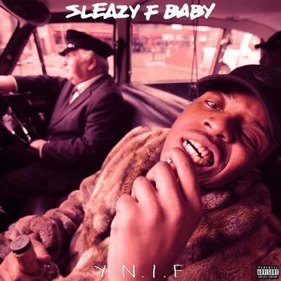 Y.N.I.F 专辑 808INK/Sleazy F Baby