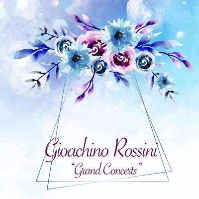 Grand Concerts 专辑 Fabrizio Maria Carminati/Elisa Balbo/Gioachino Rossini/Randall Bills/Silvia Dalla Benetta