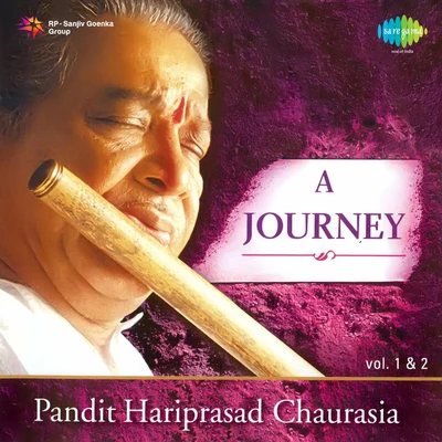 A Journey Pandit Hariprasad Chaurasia Volume 1 And 2 專輯 Pt. Hariprasad Chaurasia