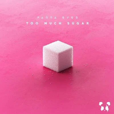 Too Much Sugar 专辑 Mindy/Panda Eyes