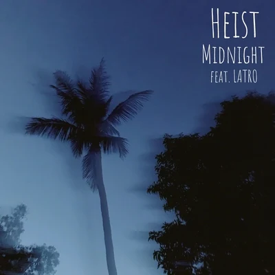 Midnight (feat. Latro) 专辑 Sahala/Heist