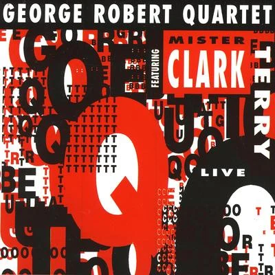 George Robert Featuring Mr. Clark Terry