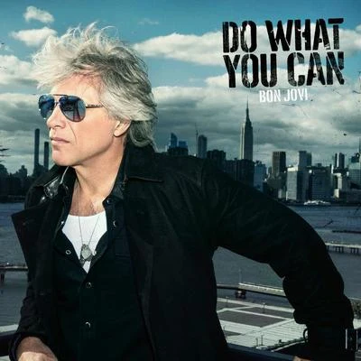 Do What You Can (Radio Edit) 專輯 Bon Jovi