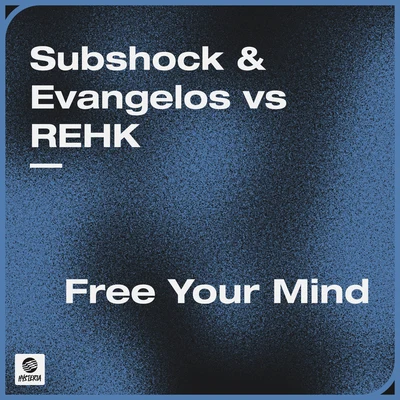 Free Your Mind 专辑 Matt Rose/Subshock & Evangelos/Gomad! & Monster