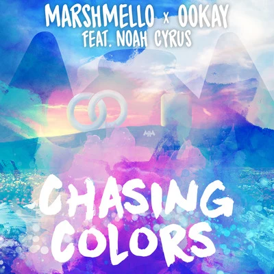 Chasing Colors (feat. Noah Cyrus) 專輯 Ookay