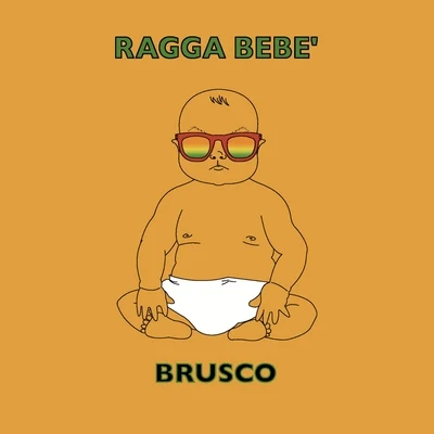 Ragga bebè 专辑 Brusco