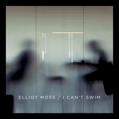 I Can't Swim 專輯 Elliot Moss