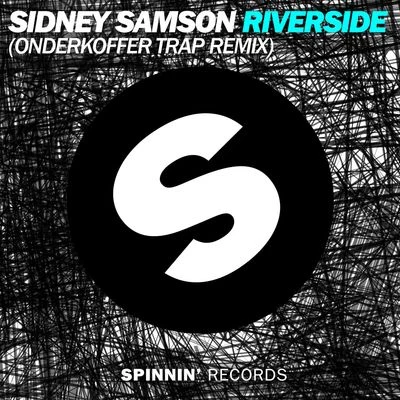 Riverside (Onderkoffer Trap Remix) 專輯 Sidney Samson